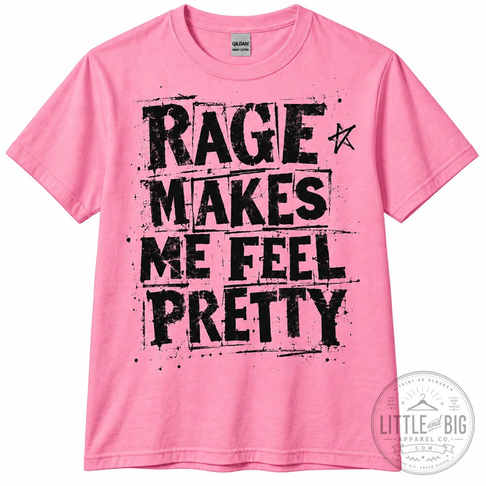 "2026 Hot Trend: Rage Makes Me Feel Pretty Shirt Unveiled" 34 Rage Makes Me Feel Pretty 2026 Hot Trend Shirt