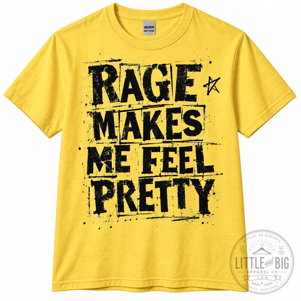 Rage Makes Me Feel Pretty 2026 Hot Trend Shirt 8 Rage Makes Me Feel Pretty 2026 Hot Trend Shirt