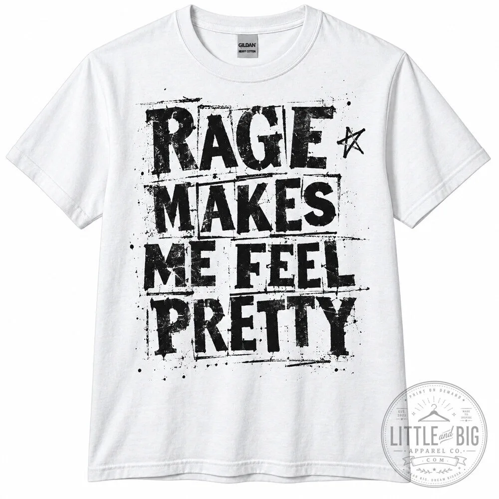 Rage Makes Me Feel Pretty 2026 Hot Trend Shirt 9 Rage Makes Me Feel Pretty 2026 Hot Trend Shirt